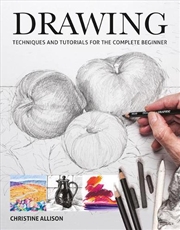 Buy Drawing: Techniques and Tutorials for the Complete Beginner