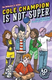 Buy Cole Champion Is Not Super: Book 1