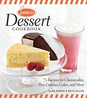 Buy Junior's Dessert Cookbook: 75 Recipes for Cheesecakes, Pies, Cookies, Cakes, and More