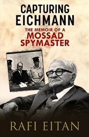 Buy Capturing Eichmann: The Memoirs of a Mossad Spymaster