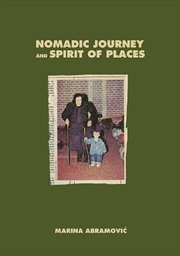 Buy Marina Abramovic: Nomadic Journey and Spirit of Places