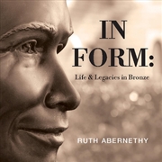 Buy In Form: Life & Legacies in Bronze