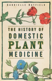 Buy History of Domestic Plant Medicine