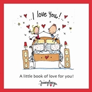 Buy I Love You: a Little Book of Love for You