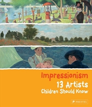 Buy 13 Artists Children Should Know: Impressionism