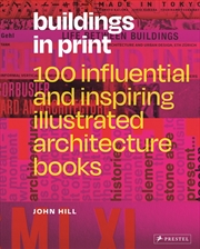 Buy Buildings in Print: 100 Influential & Inspiring Illustrated Architecture Books