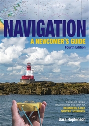 Buy Navigation: A Newcomer's Guide: Learn How to Navigate at Sea