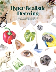 Buy Hyper Realistic Drawing: Create Photorealistic 3D Art with Coloured Pencils