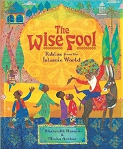 Buy Wise Fool: Fables from the Islamic World