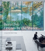 Buy Beautiful Houses by the Water: Living at the Water's Edge
