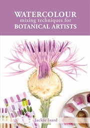 Buy Watercolour Mixing Techniques for Botanical Artists