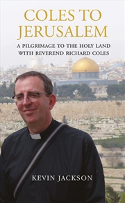 Buy Coles to Jerusalem: A Pilgrimage to the Holy Land with Reverend Richard Coles