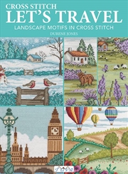 Buy Cross Stitch Let's Travel: Landscape Motifs in Cross Stitch