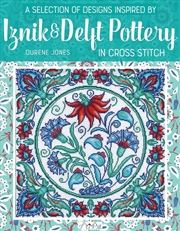 Buy Selection of Designs Inspired by Iznik and Delft Pottery in Cross Stitch