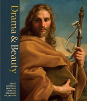Buy Drama & Beauty: Great European Paintings from the Bob Jones Collection