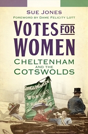 Buy Votes for Women: Cheltenham and the Cotswolds