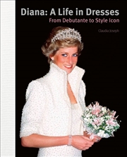 Buy Diana: A Life in Dresses: From Debutante to Style Icon