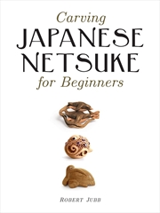 Buy Carving Japanese Netsuke for Beginners