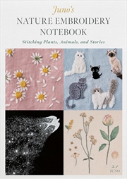 Buy Juno's Nature Embroidery Notebook: Stitching Plants, Animals, and Stories