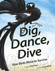 Buy Dig, Dance, Dive: How Birds Move to Survive