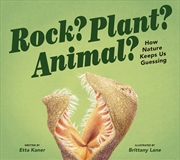 Buy Rock? Plant? Animal?: How Nature Keeps Us Guessing