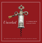 Buy Uncorked: A Corkscrew Collection