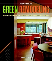 Buy Practical Green Remodeling: Down-to-Earth Solutions for Everyday Homes