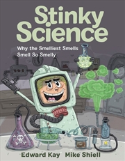 Buy Stinky Science: Why the Smelliest Smells Smell So Smelly