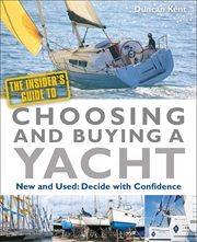 Buy Insider's Guide to Choosing & Buying a Yacht: Expert Advice to Help You Choose the Perfect Yacht