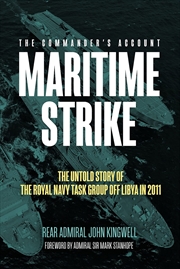Buy Maritime Strike: The Untold Story of the Royal Navy Task Group off Libya in 2011