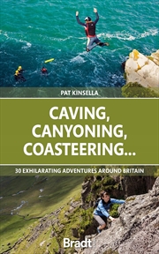 Buy Caving, Canyoning, Coasteering...: 30 Exhilarating Adventures Around Britain