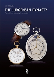 Buy Jurgensen Dynasty: Four Centuries of Watchmaking in Two Countries