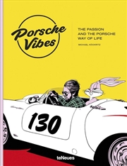 Buy Porsche Vibes: The Passion and the Porsche Way of Life