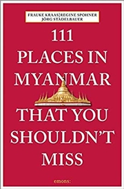 Buy 111 Places in Myanmar That You Shouldn't Miss