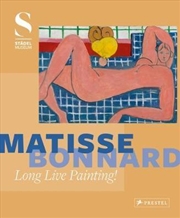Buy Matisse - Bonnard: Long Live Painting!