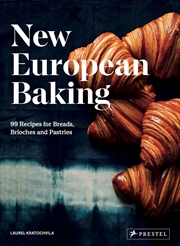 Buy New European Baking: 99 Recipes for Breads, Brioches and Pastries