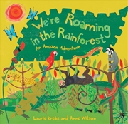 Buy We're Roaming in the Rainforest: An Amazon Adventure