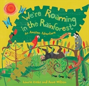 Buy We're Roaming in the Rainforest