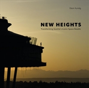 Buy New Heights: Transforming Seattle's Iconic Space Needle