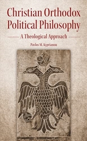 Buy Christian Orthodox Political Philosophy: A Theological Approach