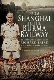 Buy From Shanghai to the Burma Railway: The Memoirs of a Japanese Prisoner of War