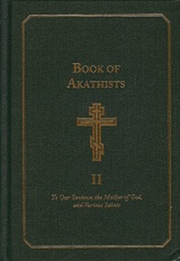 Buy Book of Akathists Volume II: To Our Saviour, the Holy Spirit, the Mother of God, and Various Saints