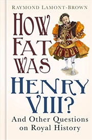 Buy How Fat Was Henry VIII?