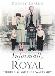 Buy Informally Royal: Studio Lisa and the Royal Family 1936-1966