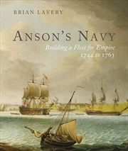 Buy Anson's Navy: Building a Fleet for Empire 1744-1763