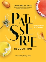 Buy Patisserie Revolution: The Healthy Baking Bible