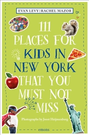 Buy 111 Places for Kids in New York That You Must Not Miss