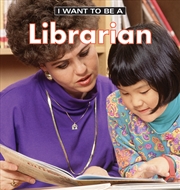 Buy I Want To Be a Librarian