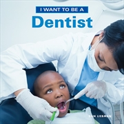 Buy I Want to Be a Dentist