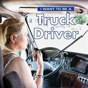 Buy I Want to Be a Truck Driver